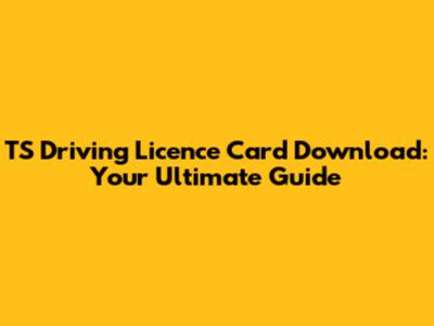 TS Driving Licence Card Download: Your Ultimate Guide