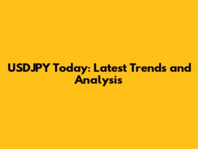 USDJPY Today: Latest Trends and Analysis