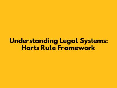Understanding Legal Systems: Hart's Rule Framework