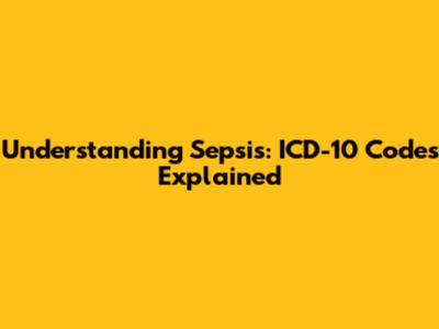Understanding Sepsis: ICD-10 Codes Explained
