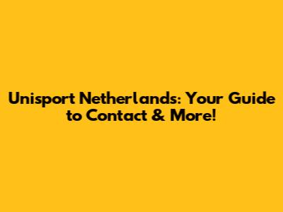 Unisport Netherlands: Your Guide to Contact & More!