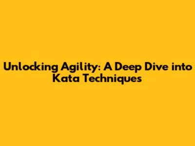 Unlocking Agility: A Deep Dive into Kata Techniques
