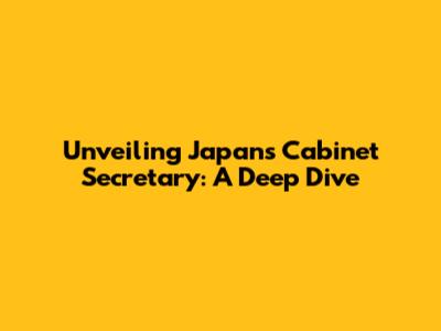Unveiling Japan's Cabinet Secretary: A Deep Dive