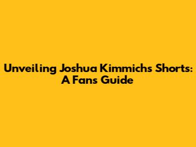 Unveiling Joshua Kimmich's Shorts: A Fan's Guide