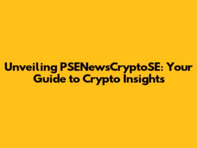 Unveiling PSENewsCryptoSE: Your Guide to Crypto Insights
