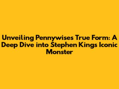 Unveiling Pennywise's True Form: A Deep Dive into Stephen King's Iconic Monster