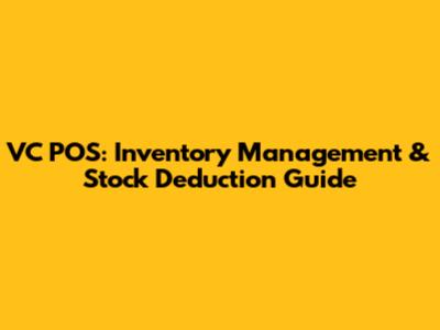 VC POS: Inventory Management & Stock Deduction Guide