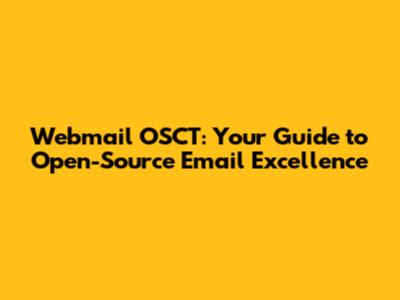 Webmail OSCT: Your Guide to Open-Source Email Excellence