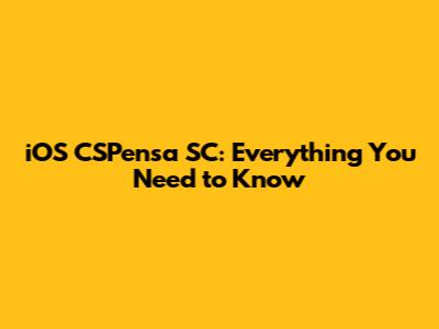 iOS CSPensa SC: Everything You Need to Know